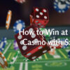 How to Win at the Casino with $20