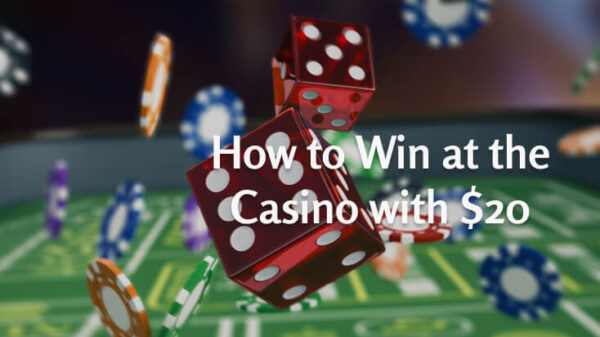 How to Win at the Casino with $20