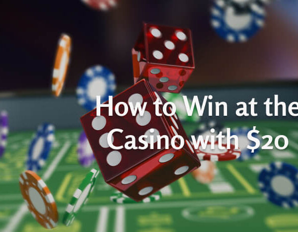 How to Win at the Casino with $20