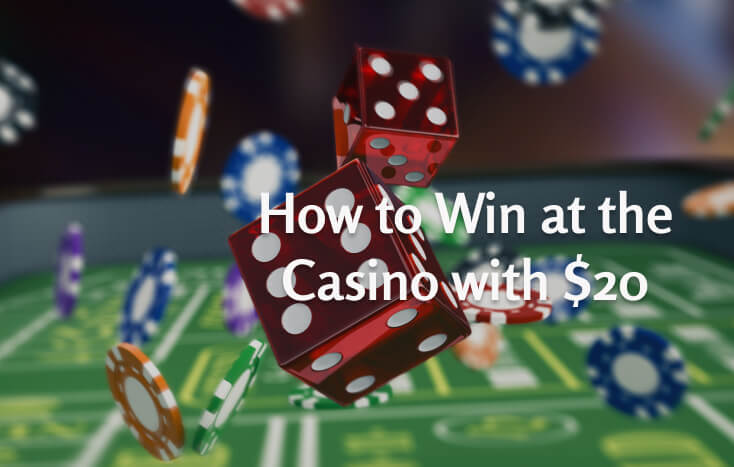 How to Win at the Casino with $20